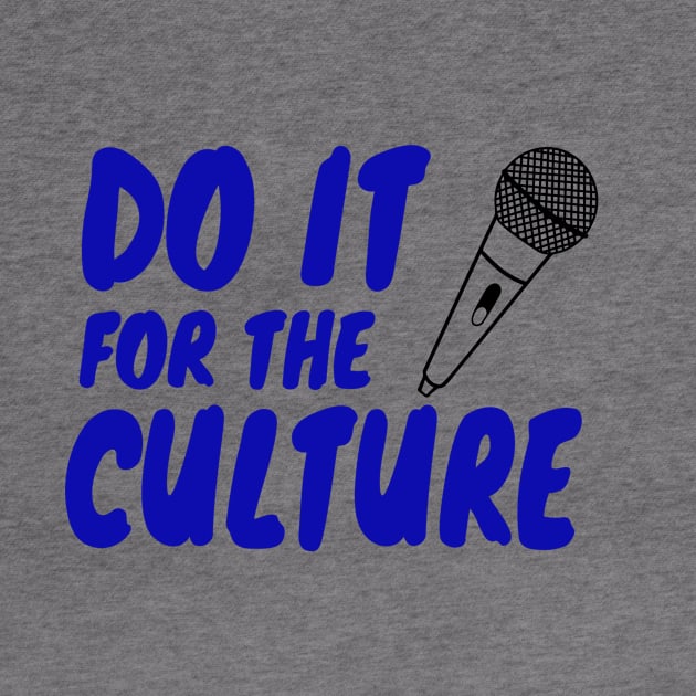 Do It For The Culture by My Tribe Apparel